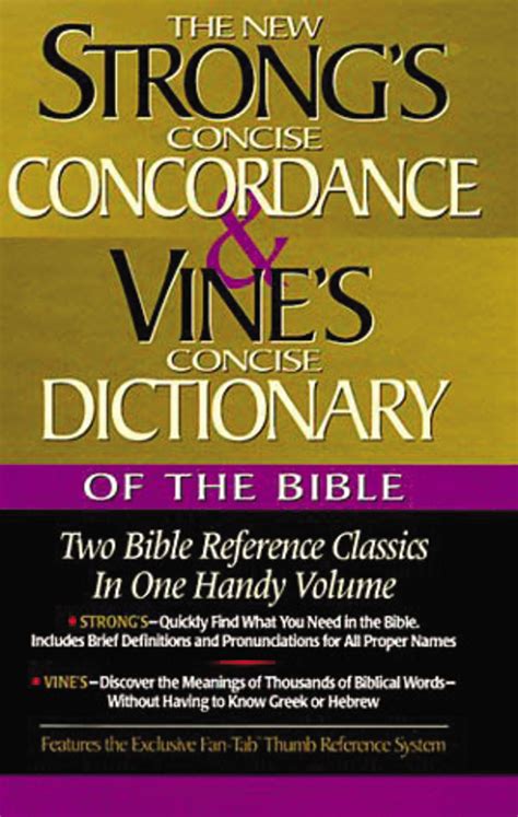 Full Download Strongs Concise Concordance And Vines Concise Dictionary Of The Bible Two Bible Reference Classics In One Handy Volume By We Vine