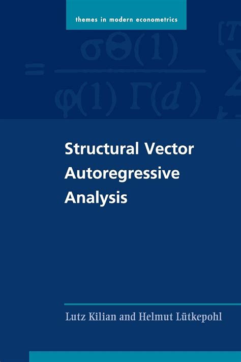 Structural Vector Autoregressive Analysis Themes In Modern Econometrics