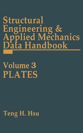 Structural engineering and applied mechanics data handbook vol 3 plates. - Mechanics of materials 8th edition solution manual chapter 1.