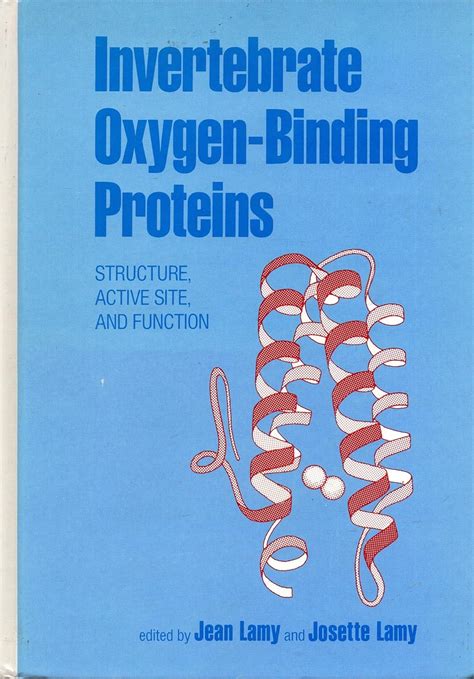 Structure And Function Of Invertebrate Respiratory Proteins