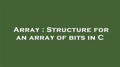 Structure for an array of bits in C - Stack Overflow