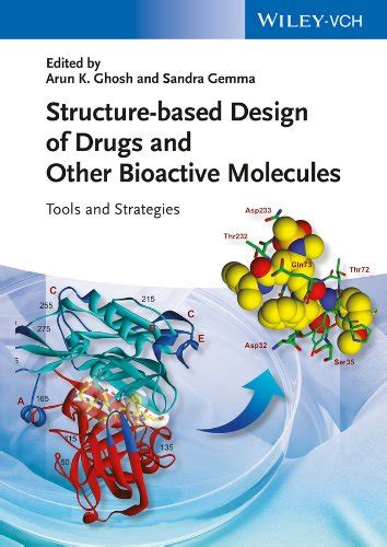 Full Download Structurebased Design Of Drugs And Other Bioactive Molecules Tools And Strategies By Arun K Ghosh