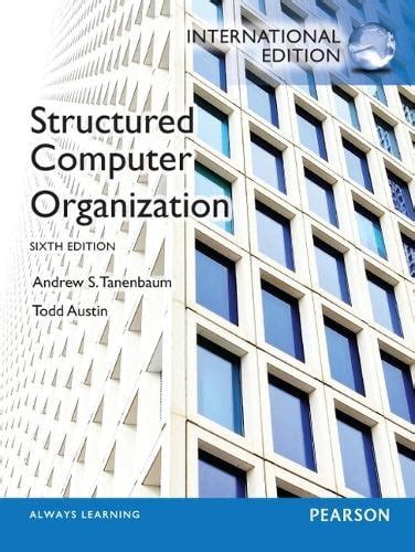 Read Online Structured Computer Organization By Andrew S Tanenbaum