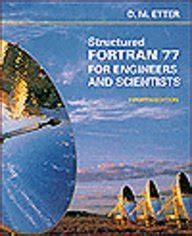 Download Structured Fortran 77 For Engineers And Scientists By Delores M Etter