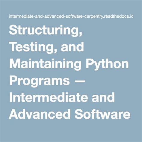 Structuring, Testing, and Maintaining Python Programs