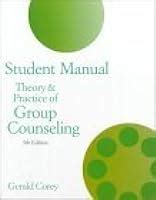 Student Manual For Coreys Theory And Practice Of Group Counseling 6th
