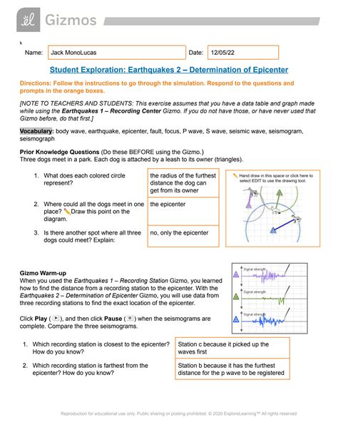 DESCRIPTION Locate the epicenter of an earthquake by analyzing seismic data from three recording stations. Measure difference in P- and S-wave arrival times, then use data from the Earthquakes 1 - Recording Station Gizmo to find the distance of the epicenter from each station. Full Lesson Info LESSON MATERIALS Student Exploration Sheet PDF. 