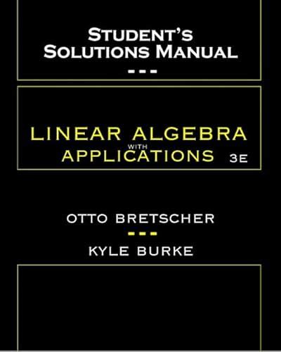Student solutions manual for linear algebra with applications otto bretscher. - Systems understanding aid purchase solution manual.