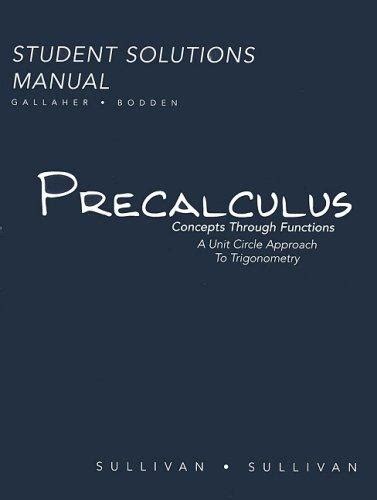 Student solutions manual for precalculus concepts through functions a unit circle approach to trigonometry. - Código de procedimientos civiles para el e.l. y s. de sonora.