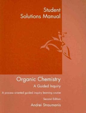 Student solutions manual for straumanis organic chemistry a guided inquiry for recitation. - Catálogo de los fondos americanos del archivo de protocolos de sevilla..