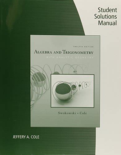 Student solutions manual for swokowski cole s algebra and trigonometry with analytic geometry 12th. - Go go elite traveller repair manual.