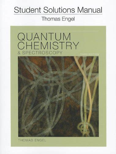 Full Download Student Solution Manual For Quantum Chemistry And Spectroscopy By Thomas Engel