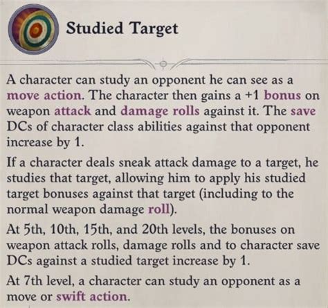 Studied Target. The Slayer can study a target as a move action, gaining a +1 bonus on weapon attacks and damage rolls against it as well as +1 to DCs of any …