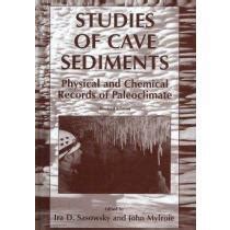 Full Download Studies Of Cave Sediments Physical And Chemical Records Of Paleoclimate By Ira D Sasowsky