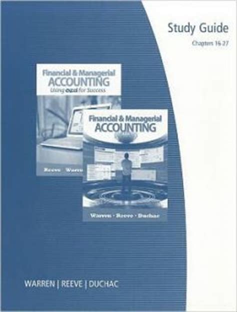 Study guide chapters 16 27 for warren reeve duchacs financial managerial accounting 11th. - Librarian apos s handbook for seeking writing and managing grants.