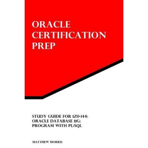 Study guide for 1z0 144 oracle database 11g program with pl sqloracle certification prep. - The essence of style the essence of style.