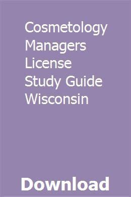 Study guide for cosmetology managers license wisconsin. - B l e program learner provider manual.