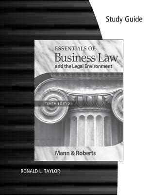 Study guide for mann roberts essentials of business law and the legan environment 10th. - Saggio su la modification di michel butor..