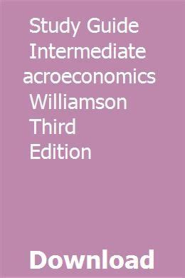 Study guide intermediate macroeconomics williamson third edition. - Marieb lab manual answer key exercise 19.