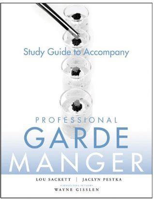 Study guide to accompany professional garde manger a comprehensive guide to cold food preparation. - Pbl competitive events 2011 2014 study guide.