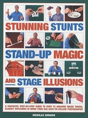 Stunning stunts stand up magic and stage illusions a fantastic step by step guide to over 80 amazing magic tricks. - Una noche heredero de lucy monroe.