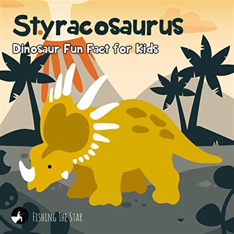 Read Styracosaurus Dinosaur Fun Fact For Kids Fun Facts For Kids Book 9 By Fishing The Star