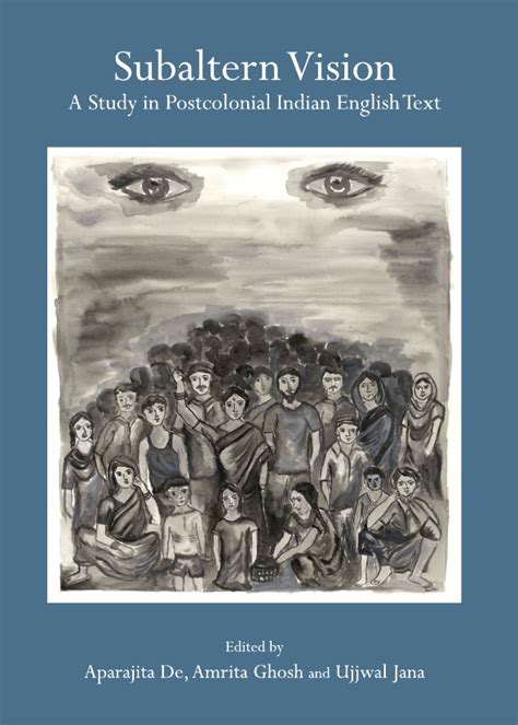 Subaltern Vision A Study In Postcolonial Indian English Text