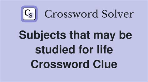 Here is the answer for the crossword clue Subject studied in ___ sch