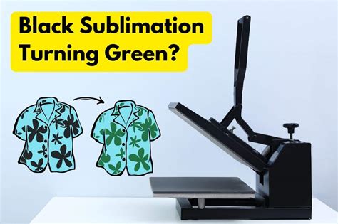 Sublimation black turning green.  Using black color - #000000.  Dec 30, 2024 · Learn how to subl...