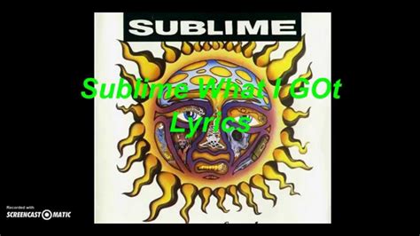 Sublime - What I Got (Lyrics) - YouTube