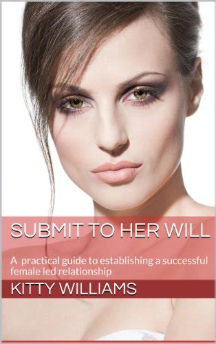 Submit to her will a practical guide to establishing a successful female led relationship english edition. - Gottesgerechtigkeit--heilsgeschichte--israel in der theologie des paulus.