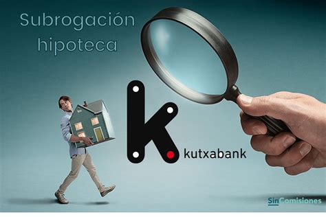 Subrogación Hipoteca Fija Kutxabank de Kutxabank