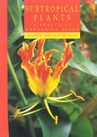 Subtropical plants a practical gardening guide. - Conscious parenting a guide to living with young children.