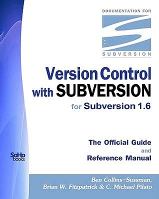Subversion 1 6 official guide by ben collins sussman. - Hyosung aquila gv 650 manuale di riparazione 2005.