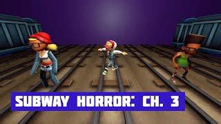 Subway Horror: Chapter 3 oyun 101.