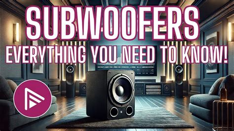 Subwoofers What You Need to Know