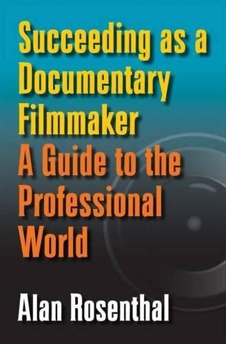 Succeeding as a documentary filmmaker a guide to the professional world. - Student s solutions guide for use with discrete mathematics and.