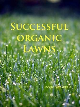 Read Online Successful Organic Lawns By Douglas Green