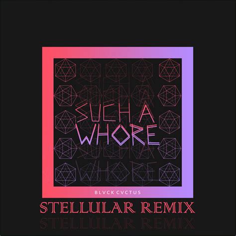 Such a Whore (Stellular Remix) - Single by JVLA Spotify