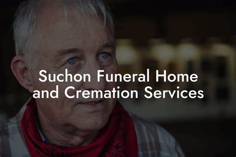 Suchon funeral home. Things To Know About Suchon funeral home. 