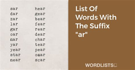 Suffix ar and or.  This adapted article includes many of the most common examples. 3 use phon...