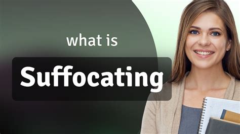 Suffocating Definition & Meaning Britannica Dictionary