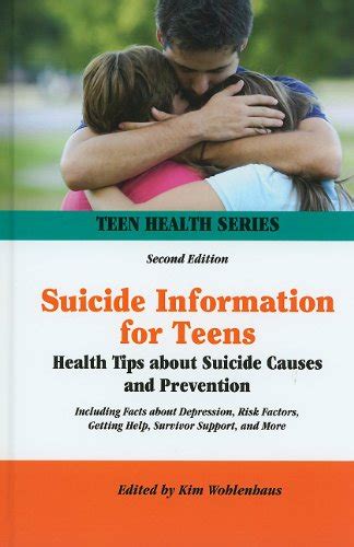 Full Download Suicide Information For Teens Health Tips About Suicide Causes And Prevention By Kim Wohlenhaus