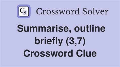 Summarise crossword clue 5 letters.  Your Dictionary since 2008.  The co...