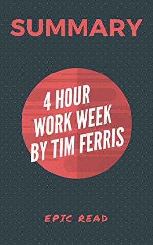 Full Download Summary The 4Hour Workweek By Tim Ferris By Epicread
