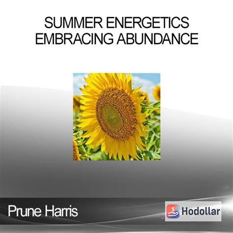 Summer Energetics Embracing Abundance - Prune …