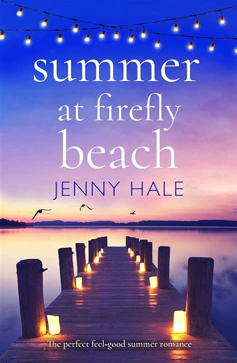 Download Summer At Firefly Beach The Perfect Feel Good Summer Romance By Jenny   Hale