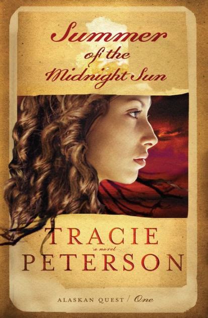 Read Summer Of The Midnight Sun Alaskan Quest 1 By Tracie Peterson