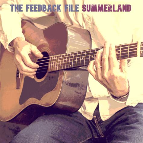 Summerland The Feedback File