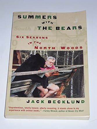 Full Download Summers With The Bears Six Seasons In The North Woods By Jack Becklund